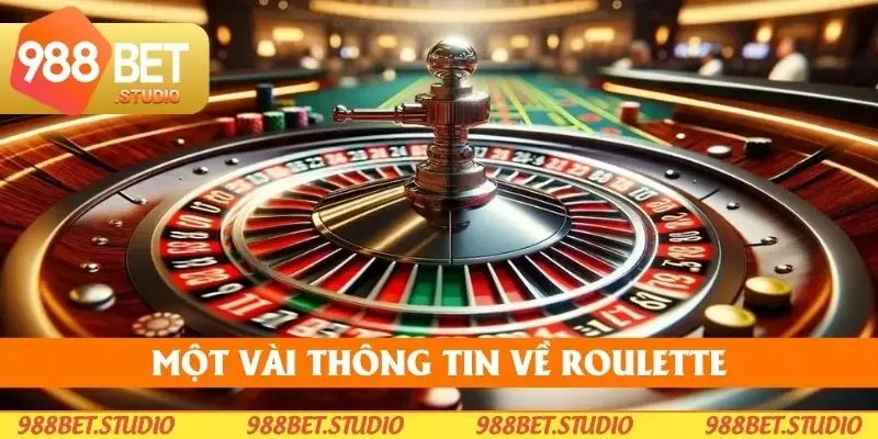 Một vài thông tin về Roulette Một vài thông tin về Roulette