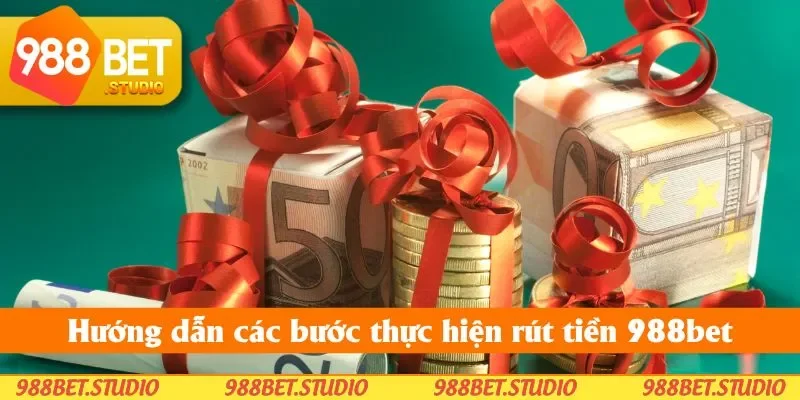 Hướng dẫn các bước thực hiện rút tiền 988bet Hướng dẫn các bước thực hiện rút tiền 988bet