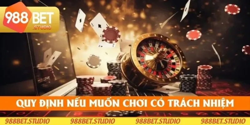 Giới thiệu sơ qua nội dung quy định chơi có trách nhiệm Giới thiệu sơ qua nội dung quy định chơi có trách nhiệm